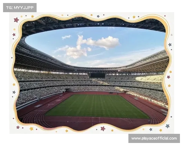 东京国立竞技场再度封王MVP传奇不断延续辉煌时刻 东京国立竞技场再度封王MVP传奇不断延续辉煌时刻