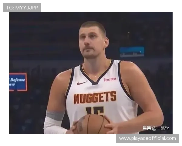 约基奇训练画面曝光展现全面积极体能储备状态新季备战势头强劲出